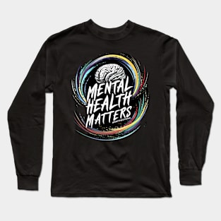 Colorful Brain Art - Mental Health Matters Long Sleeve T-Shirt